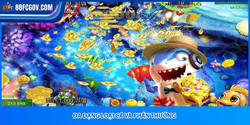 Đa dạng loại cá và phần thưởng